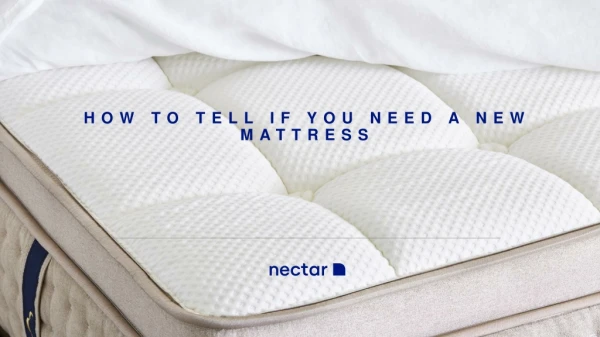 HOW TO TELL IF YOU NEED A NEW MATTRESS