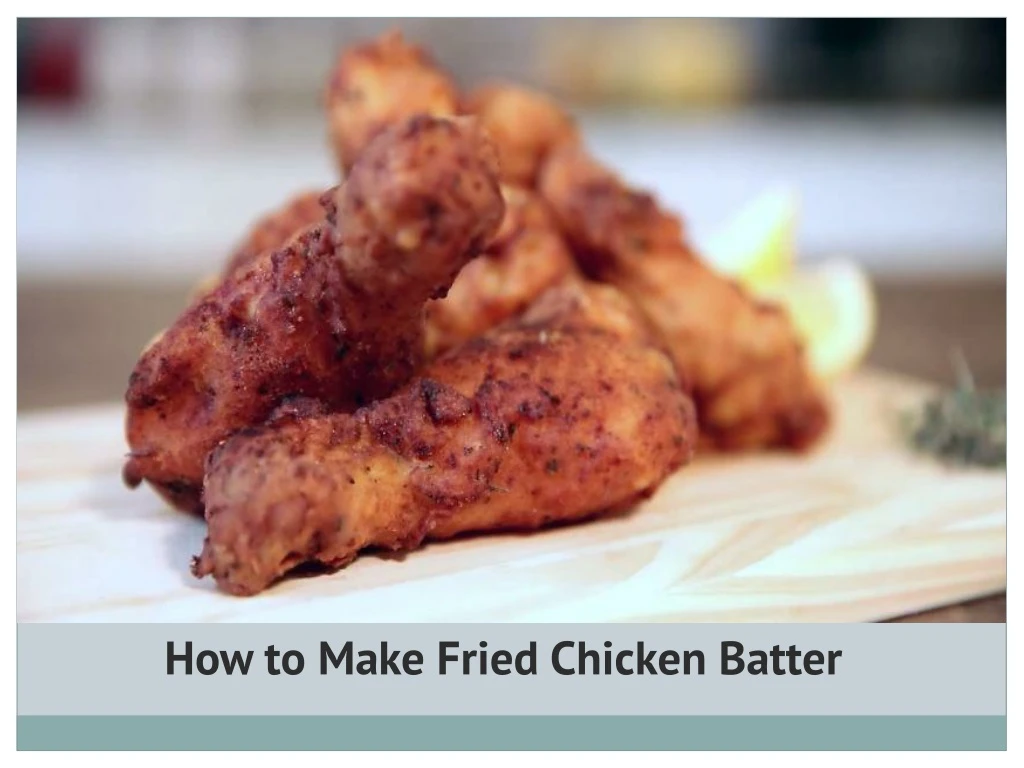 how to make fried chicken batter