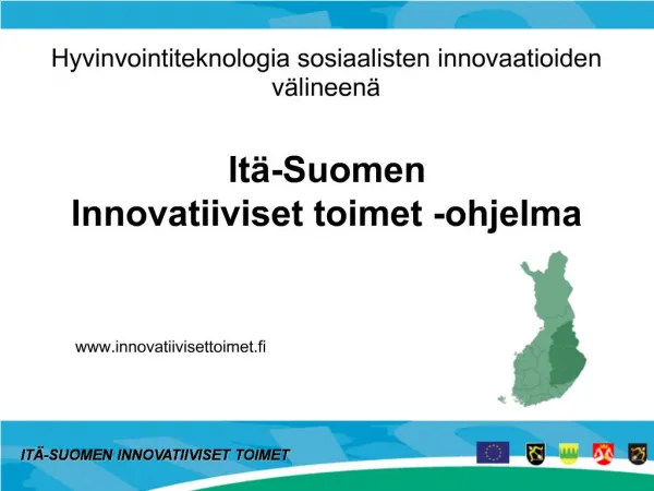 Hyvinvointiteknologia sosiaalisten innovaatioiden v lineen It -Suomen Innovatiiviset toimet -ohjelma