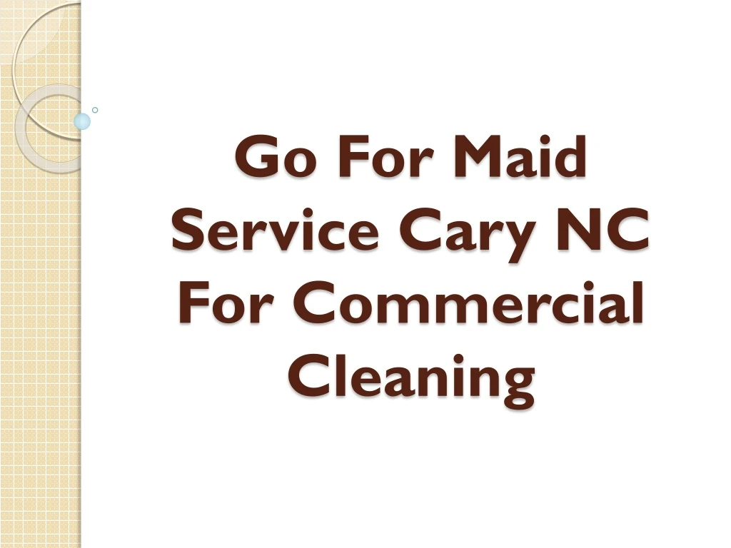 go for maid service cary nc for commercial cleaning