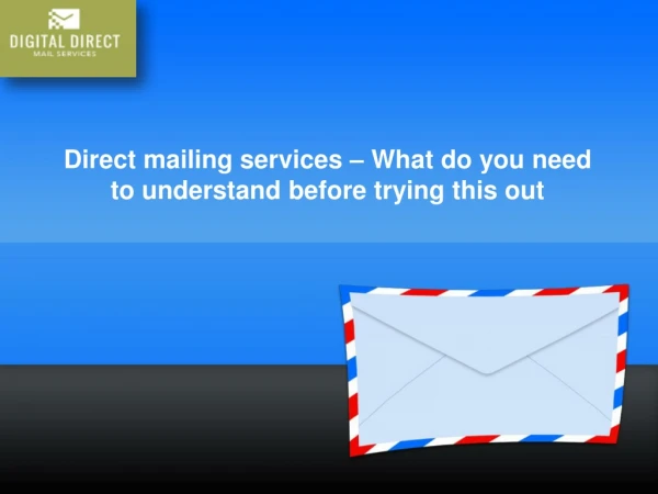 Direct mailing services – What do you need to understand before trying this out