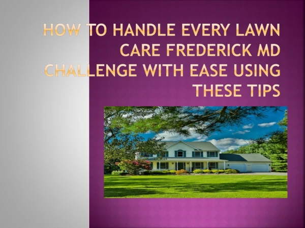 How To Handle Every LAWN CARE FREDERICK MD Challenge With Ease Using These Tips