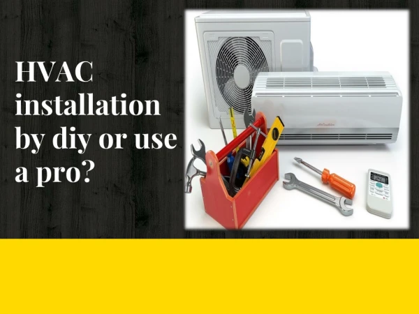 Hvac Installation By DIY or Use A Pro