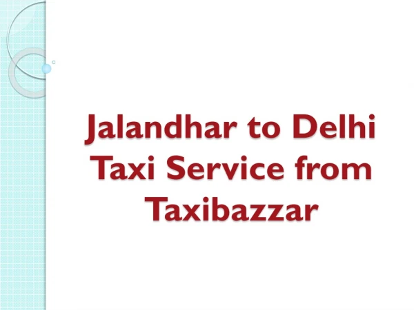 Jalandhar to Delhi Taxi Service from Taxibazzar