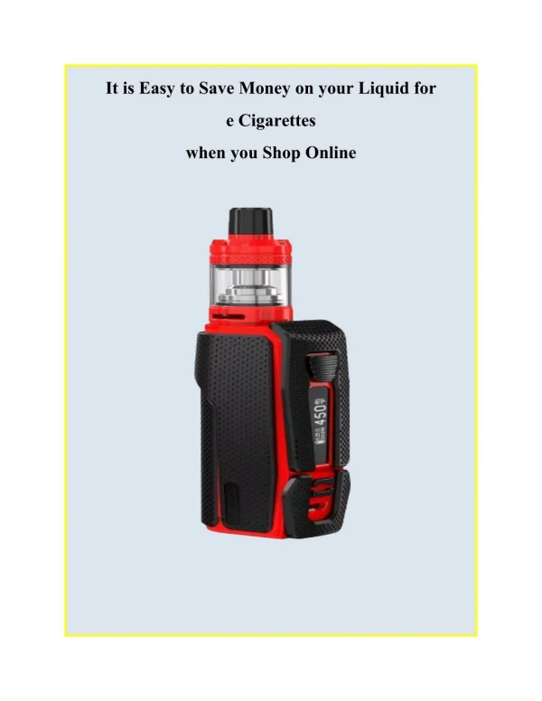 It is Easy to Save Money on your Liquid for e Cigarettes when you Shop Online