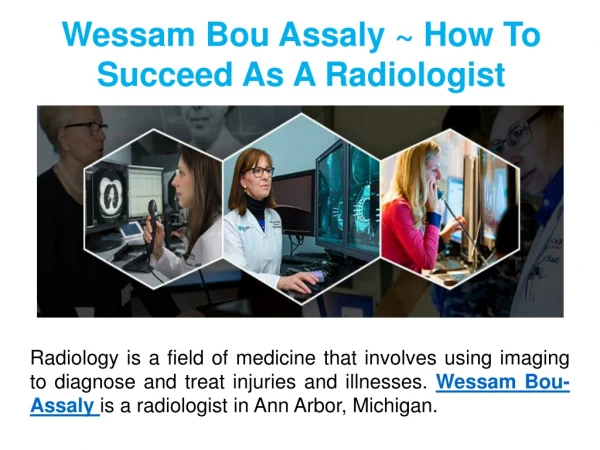 Wessam Bou Assaly ~ How To Succeed As A Radiologist