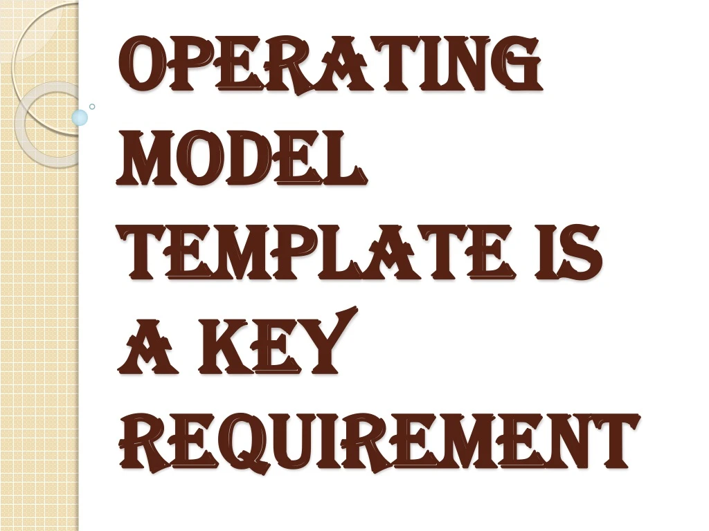 operating model template is a key requirement