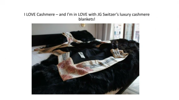 In LOVE with JG Switzer’s luxury cashmere blankets!