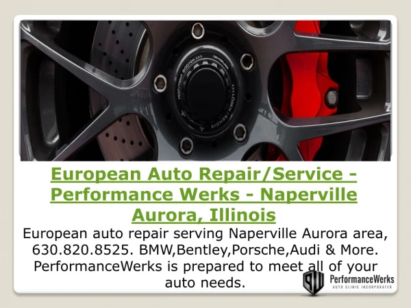 European Auto Repair/Service - Performance Werks - Naperville Aurora, Illinois