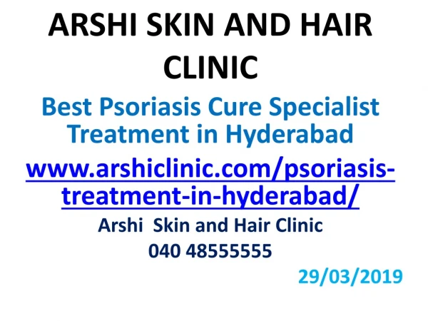 Best Psoriasis Cure Specialist Treatment in Hyderabad | Arshi Skin and Hair Clinic | 040 - 48 55 55 55