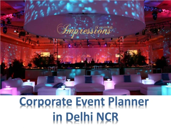 Best Corporate Event Plannner in delhi NCR | Events at Impressions