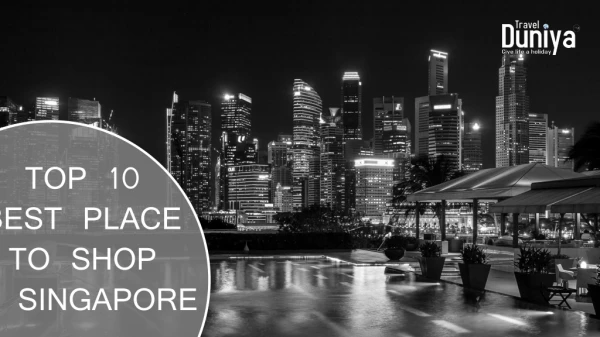 Top 10 Best Places to Shop in Singapore