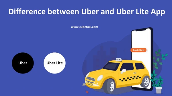 Difference Uber and Uber Lite App