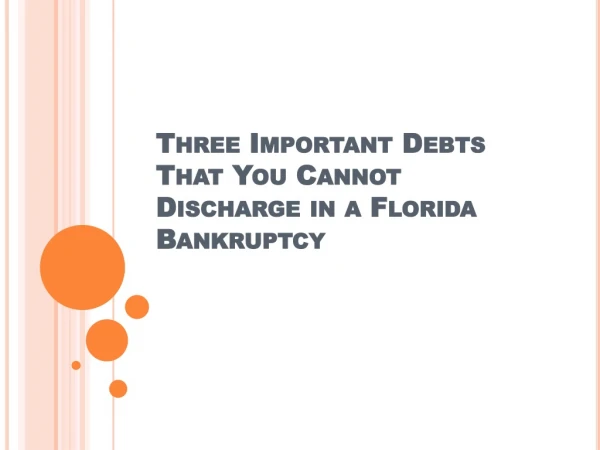 Three Important Debts That You Cannot Discharge in a Florida Bankruptcy