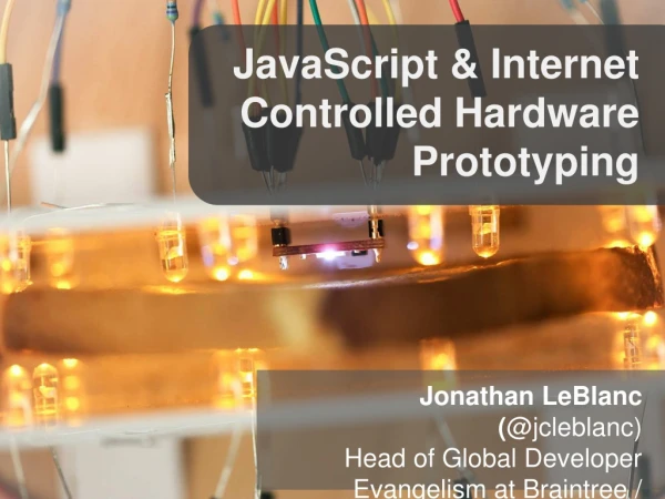 JavaScript and Internet Controlled Hardware Prototyping (Now with more Node Goodnesss)