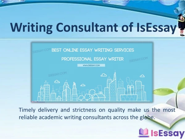 Acquire Writing Consultant of IsEssay for Outstanding Writing Services