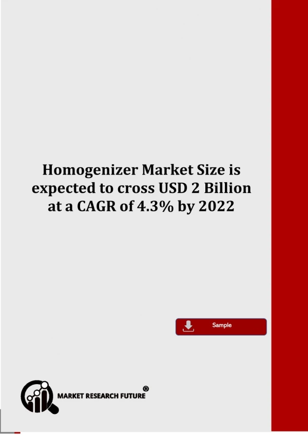 Homogenizer Market Size, Share, Current Trends, Industry Demand, Regional Outlook and Forecast to 2022