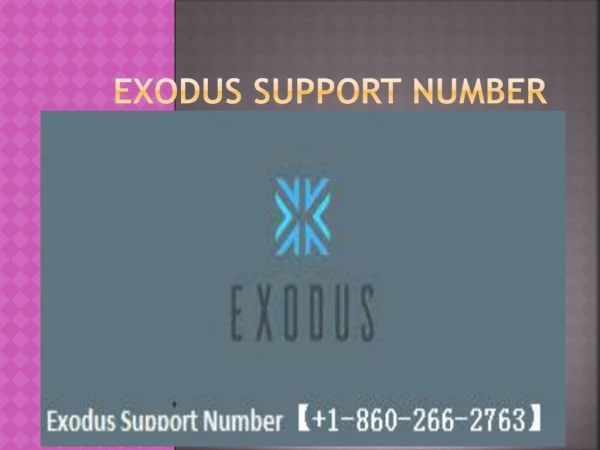 Exodus Support Number 1-860-266-2763