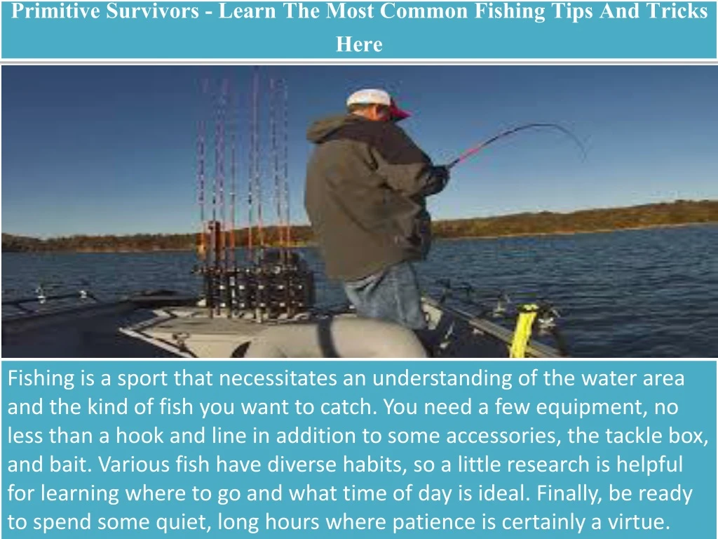 primitive survivors learn the most common fishing tips and tricks here