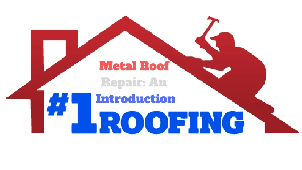 metal roof repair an introduction