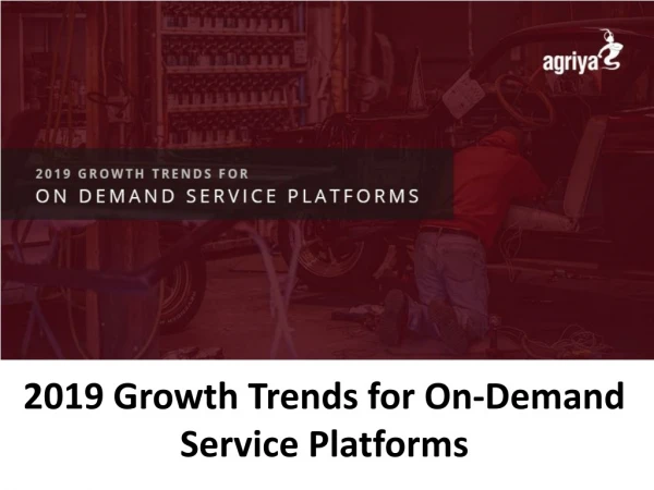 2019 Growth Trends for On-Demand Service Platforms