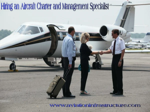 Hiring an Aircraft Charter and Management Specialist