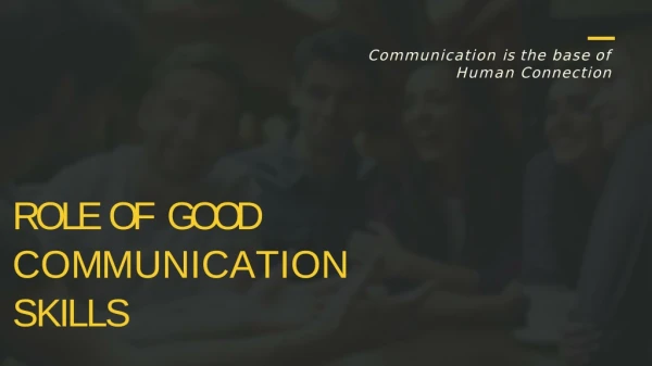 Role Of Good Communication Skills