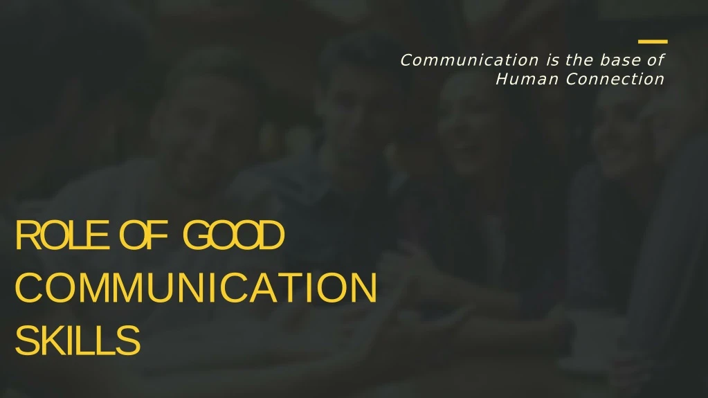 communication is the base of human connection