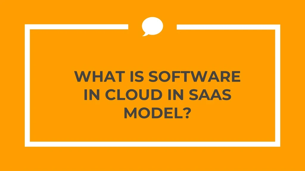 what is software in cloud in saas model