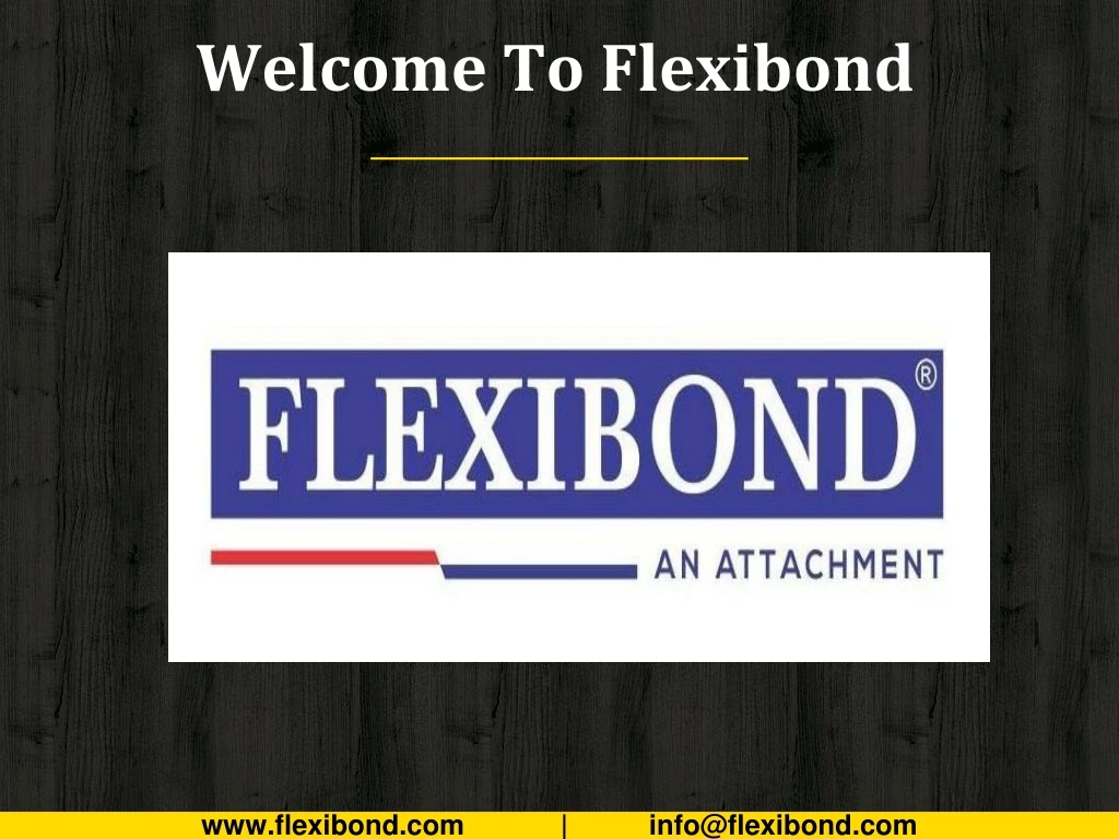welcome to flexibond