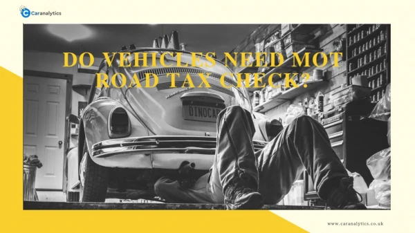 Do vehicles need MOT Road Tax Check?