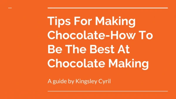 TIPS FOR MAKING CHOCOLATE