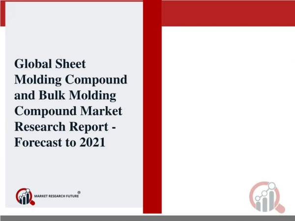 Global Sheet Molding Compound and Bulk Molding Compound Market Analysis, Size, Share, Development, Growth & Demand Forec