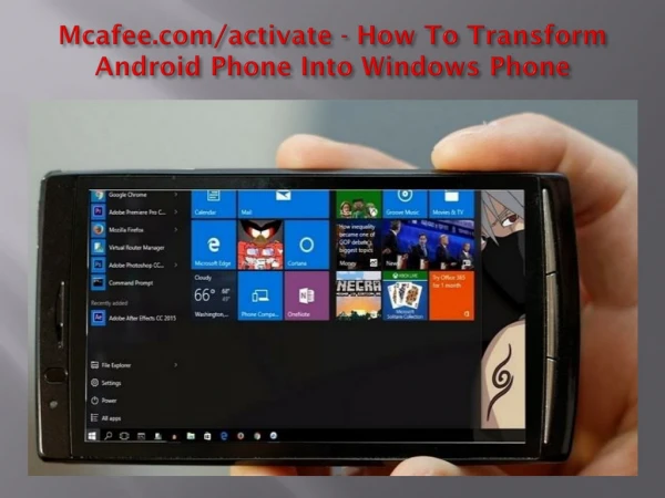mcafee.com/activate - How To Transform Android Phone Into Windows Phone