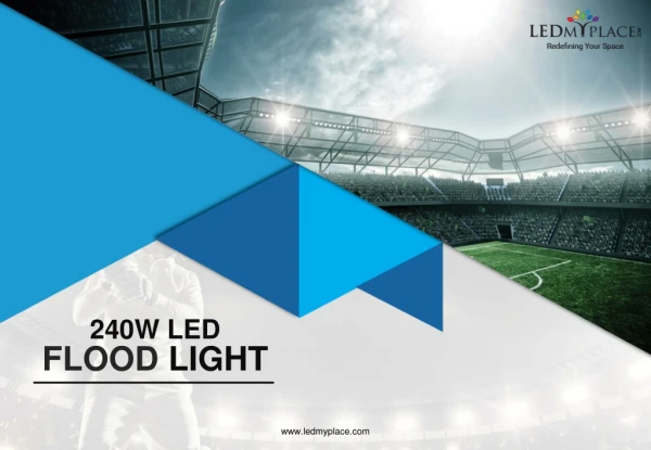Benefits of 240W LED Flood Lights For Outdoor Lighting