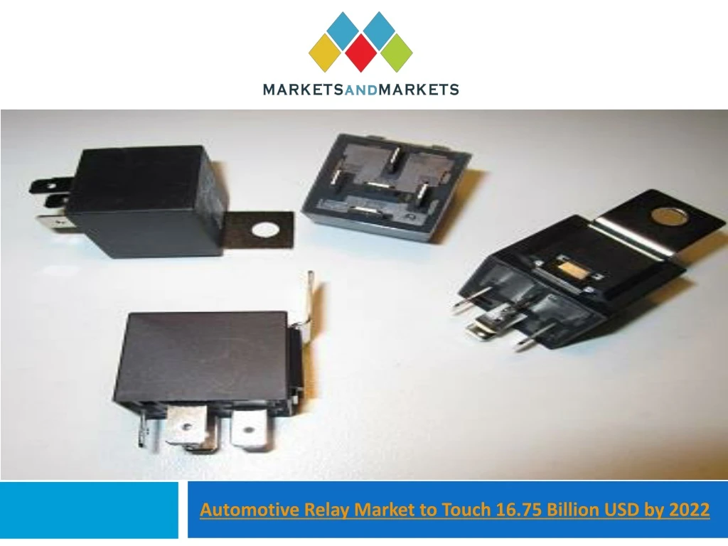 automotive relay market to touch 16 75 billion usd by 2022
