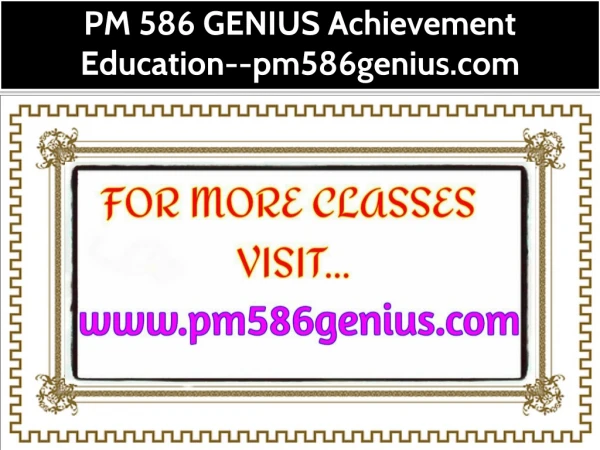 PM 586 GENIUS Achievement Education--pm586genius.com