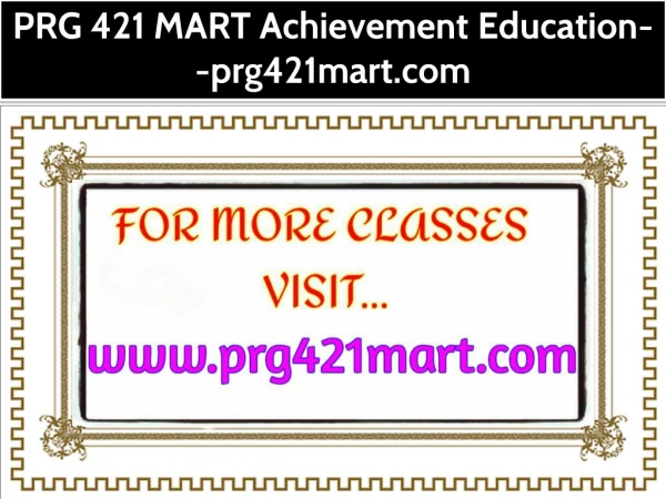 PRG 421 MART Achievement Education--prg421mart.com