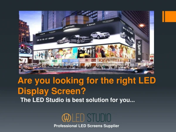 Looking for the right LED Display Screen- The LED Studio
