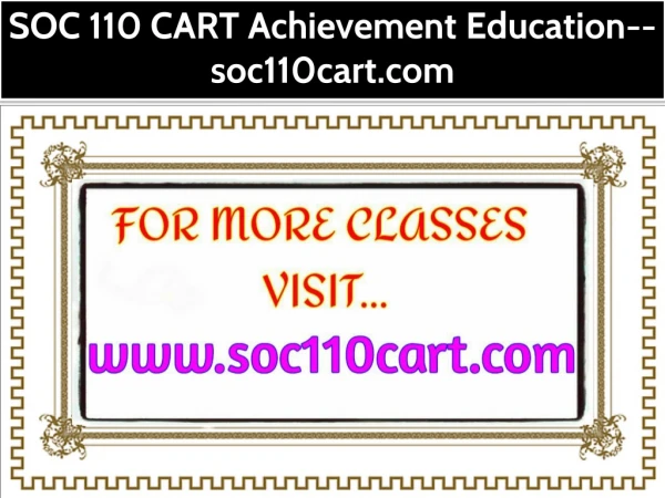 SOC 110 CART Achievement Education--soc110cart.com