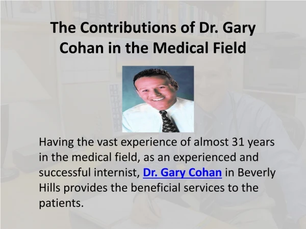 The Contributions of Dr. Gary Cohan in the Medical Field