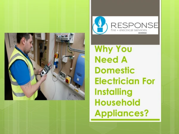 Why you need a domestic electrician for installing household appliances?