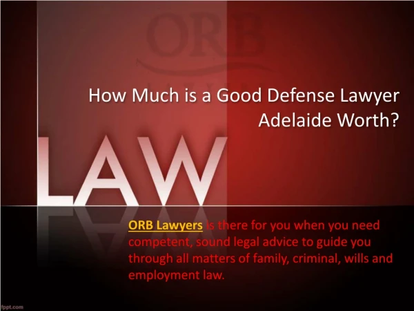 How Much is a Good Defense Lawyer Adelaide Worth?