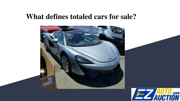 What defines totaled cars for sale?