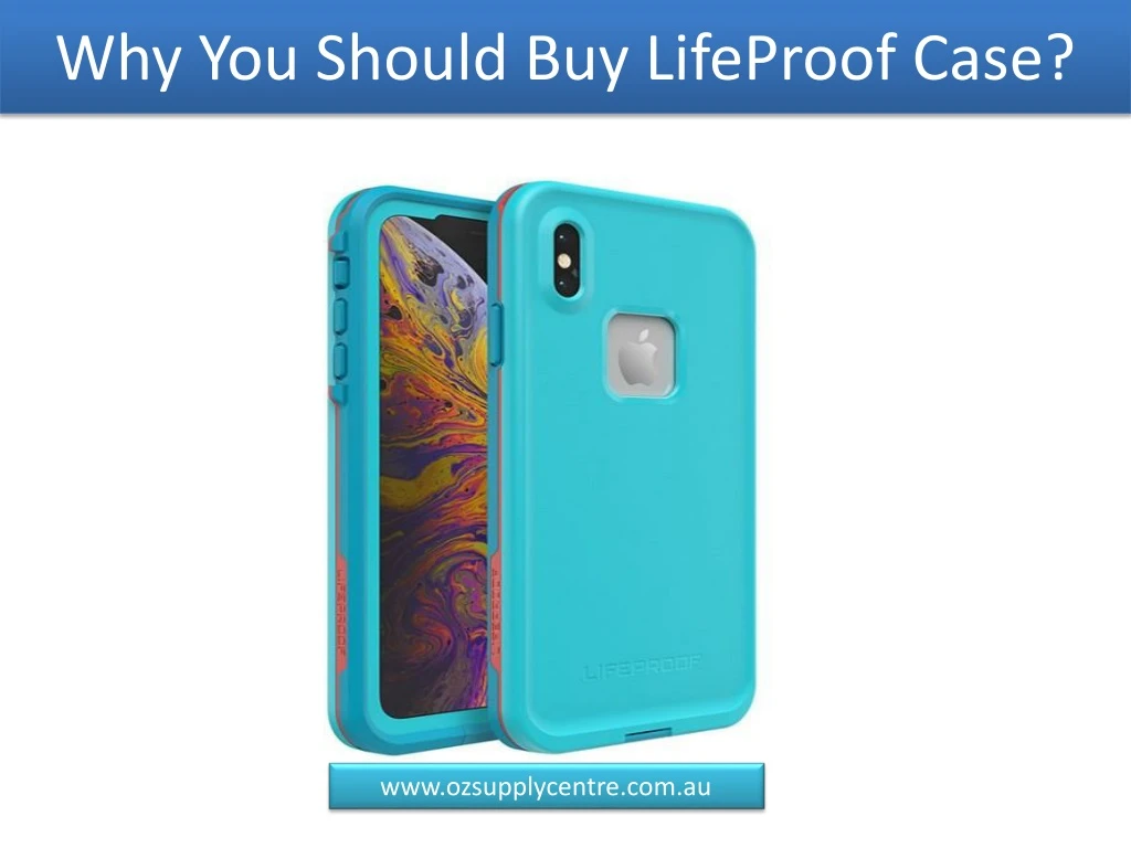 why you should buy lifeproof case