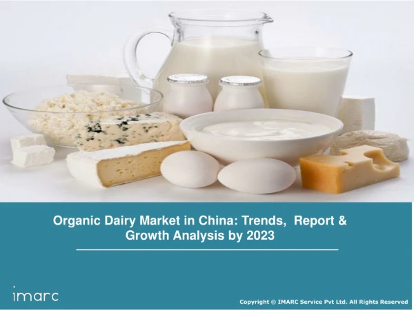 Organic Dairy Market In China: Industry Trends, Growth, Share, Size and Forecast Till 2023
