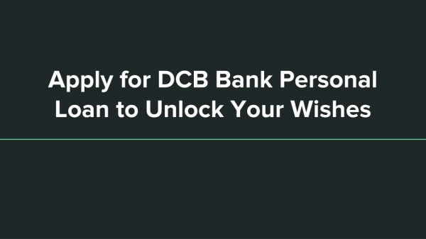Apply for DCB Bank Personal Loan to Unlock Your Wishes