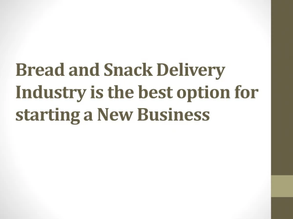 Bread and Snack Delivery Industry is the best option for starting a New Business