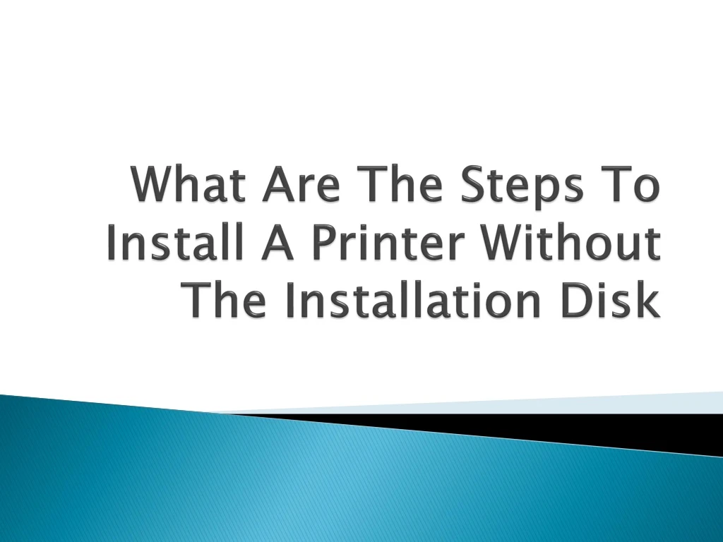 what are the steps to install a printer without the installation disk