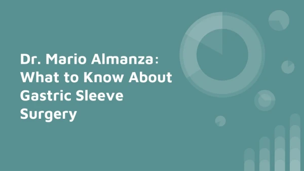 Dr. Mario Almanza: What to Know About Gastric Sleeve Surgery